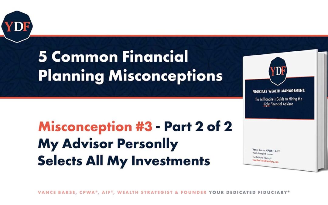 Fiduciary Wealth Management: Misconception Number Three, Part 2