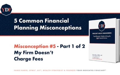 Fiduciary Wealth Management: Misconception Number Five, Part 1