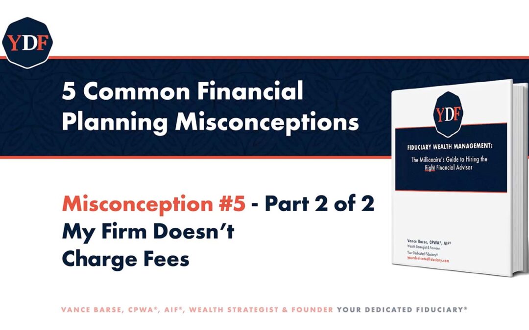 Fiduciary Wealth Management: Misconception Number Five, Part 2